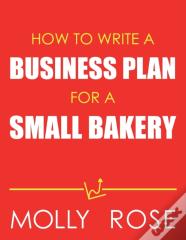 How To Write A Business Plan For A Small Bakery