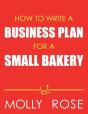 How To Write A Business Plan For A Small Bakery - Preview