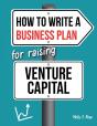 How To Write A Business Plan For Raising Venture Capital - Preview
