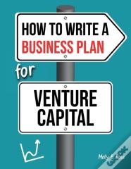 How To Write A Business Plan For Venture Capital