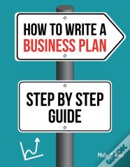 How To Write A Business Plan Step By Step Guide
