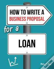 How To Write A Business Proposal For A Loan
