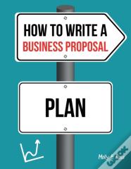 How To Write A Business Proposal Plan