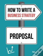 How To Write A Business Strategy Proposal