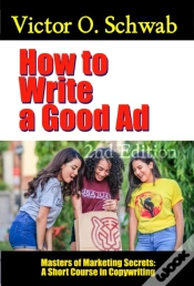 Capa do artigo How To Write A Good Ad: A Short Course In Copywriting - Second Edition