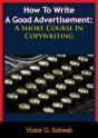 How To Write A Good Advertisement: A Short Course In Copywriting - Preview