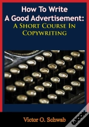 Capa do artigo How To Write A Good Advertisement: A Short Course In Copywriting