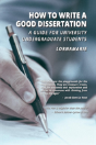 How To Write A Good Dissertation A Guide For University Undergraduate Students - Preview