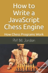 How To Write A Javascript Chess Engine