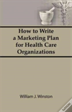 Capa do artigo How To Write A Marketing Plan For Health Care Organizations