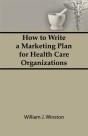 How To Write A Marketing Plan For Health Care Organizations - Preview