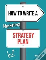 How To Write A Marketing Strategy Plan