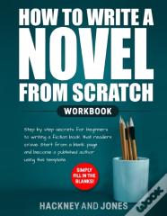 How To Write A Novel From Scratch