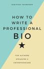 How To Write A Professional Bio: For Aut - Preview