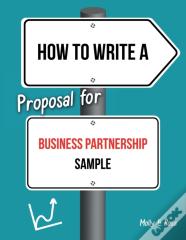How To Write A Proposal For Business Partnership Sample