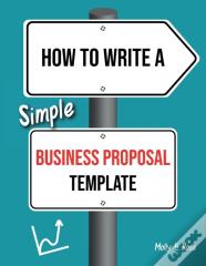 How To Write A Simple Business Proposal Template