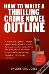 How To Write A Thrilling Crime Novel Outline