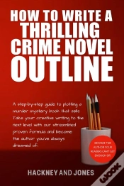 Capa do artigo How To Write A Thrilling Crime Novel Outline