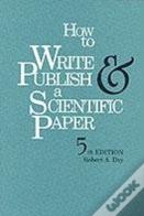 How To Write And Publish A Scientific Paper