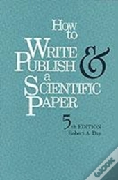 How To Write And Publish A Scientific Paper