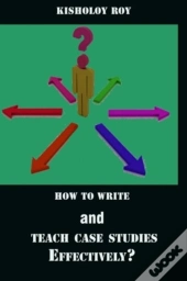 How To Write And Teach Case Studies Effectively?