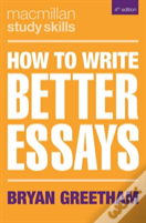 How To Write Better Essays