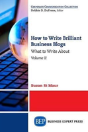 How To Write Brilliant Business Blogs, Volume Ii - Preview