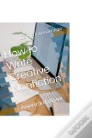 How To Write Creative Non-Fiction