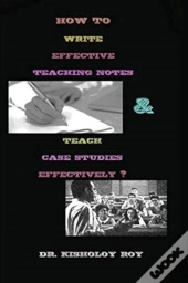 How To Write Effective Teaching Notes & Teach Case Studies Effectively?