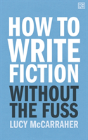 How To Write Fiction Without The Fuss - Preview