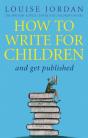How To Write For Children And Get Published - Preview