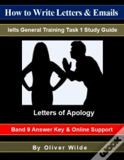 Capa do artigo How To Write Letters & Emails. Ielts General Training Task 1 Study Guide. Letters Of Apology. Band 9 Answer Key & On-Line Support.