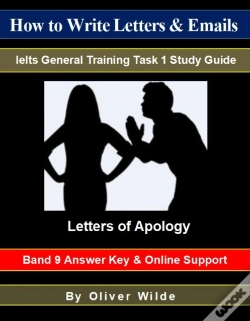 Capa do artigo How To Write Letters & Emails. Ielts General Training Task 1 Study Guide. Letters Of Apology. Band 9 Answer Key & On-Line Support.