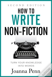 Capa do artigo How To Write Non-Fiction: Turn Your Knowledge Into Words Second Edition