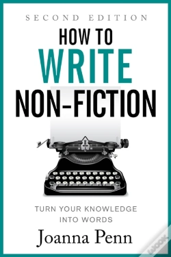Capa do artigo How To Write Non-Fiction: Turn Your Knowledge Into Words Second Edition