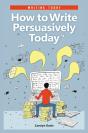 How To Write Persuasively Today - Preview