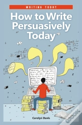 How To Write Persuasively Today