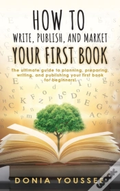 Capa do artigo How To Write, Publish, And Market Your First Book