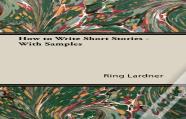 How To Write Short Stories - With Samples