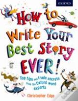 How To Write Your Best Story Ever!