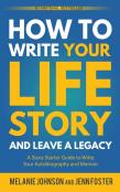 How To Write Your Life Story And Leave A Legacy