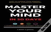 How To Your Change Mindset In 30 Days: Master Key Hacks
