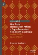 How Trade Liberalization Affects A Sugar Dependent Community In Jamaica