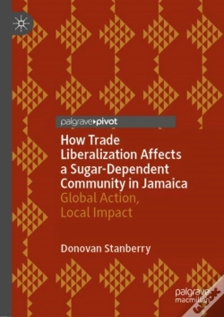 Capa do artigo How Trade Liberalization Affects A Sugar Dependent Community In Jamaica