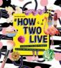 How Two Live - Preview