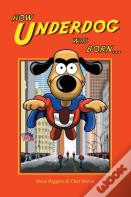How Underdog Was Born (Hardback)