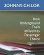 How Underground Train Influences Passenger Choice - Preview