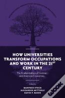 How Universities Transform Occupations And Work In The 21st Century