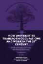 How Universities Transform Occupations And Work In The 21st Century - Preview