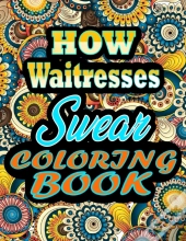 How Waitresses Swear Coloring Book